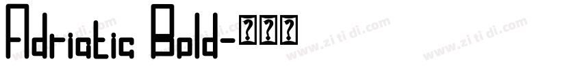 Adriatic Bold字体转换